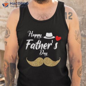 happy father s day 2023 tshirt for dad grandpa love shirt tank top