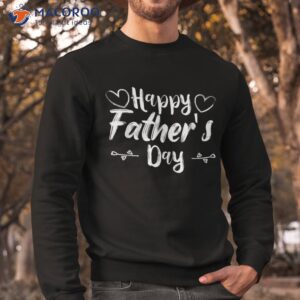 happy father s day daddy for dad son daughter toddler kids shirt sweatshirt