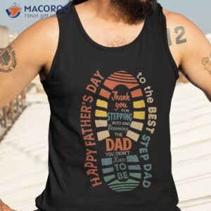 happy father s day to the best step dad fathers shirt tank top 3