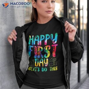 happy first day let s do this welcome back to school shirt tshirt 3