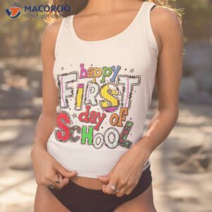 Happy First Day Of School Gifts Students Teachers Kids Shirt