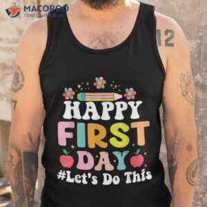 happy first day welcome back to school shirt tank top