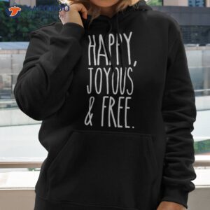 happy joyous and free sobriety life shirt hoodie 2