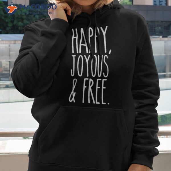 Happy, Joyous And Free Sobriety Life Shirt