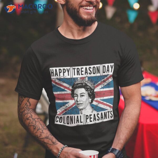 Happy Treason Day British 4th Of July Shirt