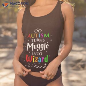 harry potter autism turns muggles into wizards shirt tank top 1