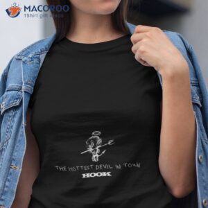 He Hottest Devil In Town Hook Shirt