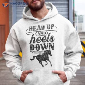 Head Up And Heels Down Lover Horse Rider Riding Equestrian Shirt