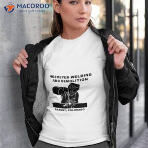 heemeyer welding and demolition shirt tshirt 3