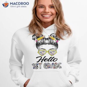 hello 1st grade messy bun girl first back to school shirt hoodie 1