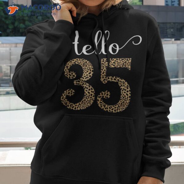 Hello 35 Years Leopard Print 35th Birthday Party Woman Gift Shirt