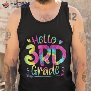 hello 3rd grade teachers students tie dye back to school shirt tank top