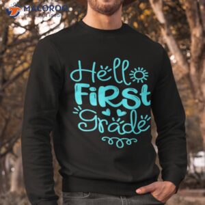 hello first day of 1st grade funny back to school 2023 shirt sweatshirt