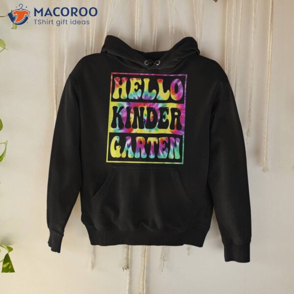 Hello Kindergarten Back To School Tie Dye Teacher Kids Shirt