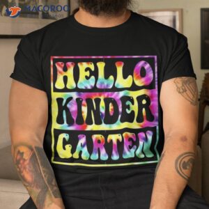 Hello Kindergarten Back To School Tie Dye Teacher Kids Shirt