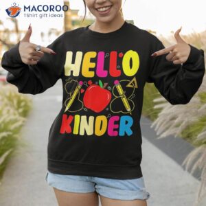 hello kindergarten teacher student kids back to school gift shirt sweatshirt 1