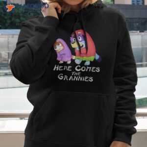 here come the grannies bluey cartoon shirt hoodie