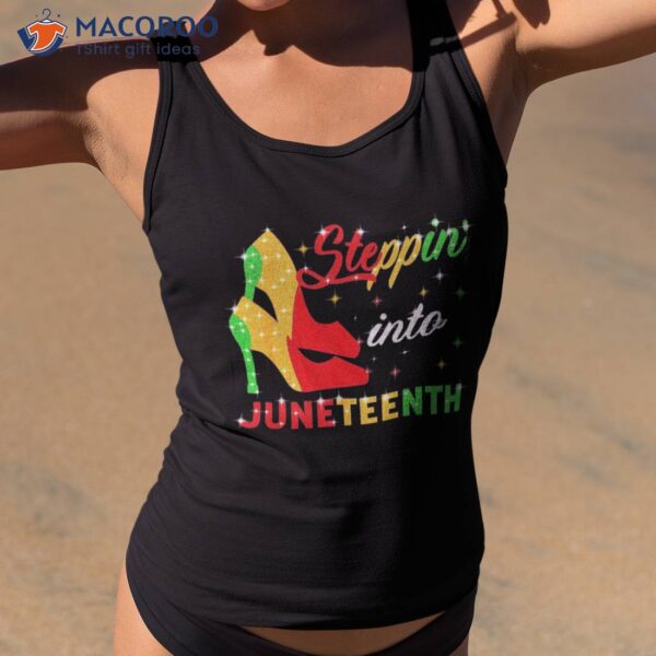 High Heel African American Stepping Into Juneteenth Shirt