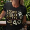 Hilarious 40th Birthday Idea I 40 Years Shirt