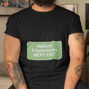 historic filipinotown next exit shirt tshirt