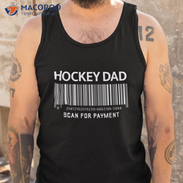 Hockey Dad Scan For Payt Funny Novely Gag Father’s Day Shirt