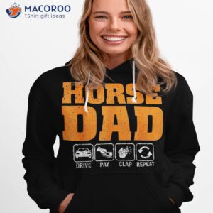 Horse Dad Drive Pay Clap Repeat Funny Father’s Day Shirt