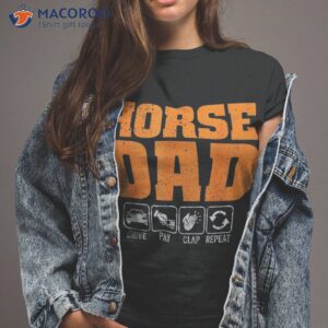 Horse Dad Drive Pay Clap Repeat Funny Father’s Day Shirt