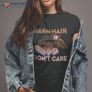 Horse Girl Lover Barn Hair Don’t Care Shirt