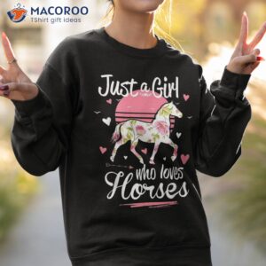 horse shirt just a girl who loves horses shirt sweatshirt 2