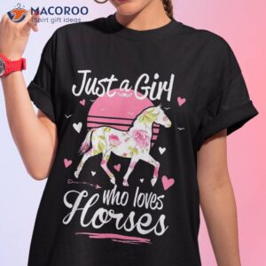 Horse Shirt. Just A Girl Who Loves Horses Shirt