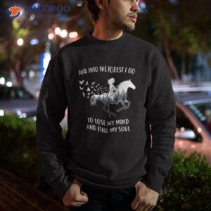 horse shirts for into the forest i go riding shirt sweatshirt