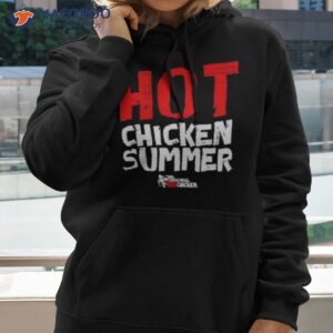 hot chicken summer the original hot chicken shirt hoodie