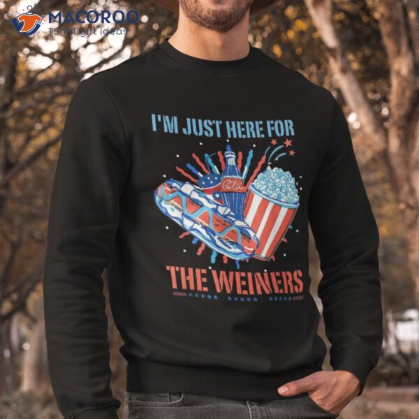 Hot Dog I’m Just Here For The Wieners 4th Of July Celebrate Shirt