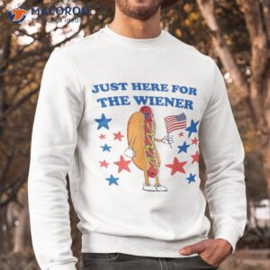 hot dog i m just here for the wieners 4th of july patriotic shirt sweatshirt 2