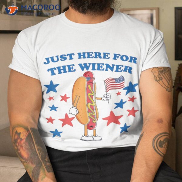 Hot Dog I’m Just Here For The Wieners 4th Of July Patriotic Shirt