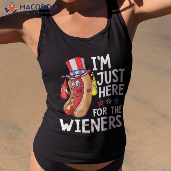 Hot Dog I’m Just Here For The Wieners 4th Of July Shirt