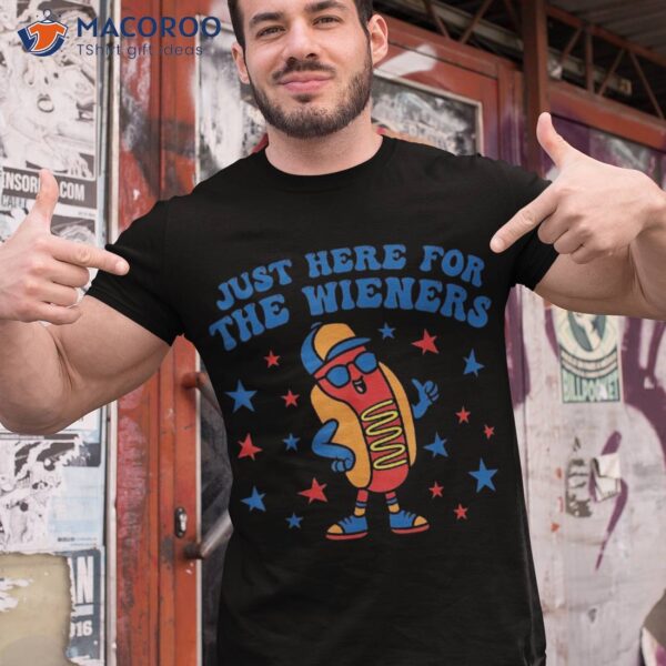 Hot Dog I’m Just Here For The Wieners 4th Of July Shirt