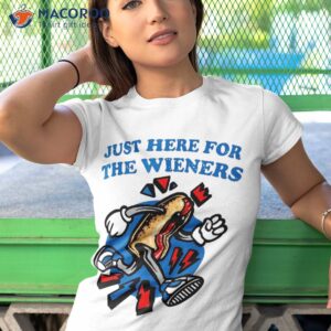 hot dog i m just here for the wieners 4th of july shirt tshirt 1 7