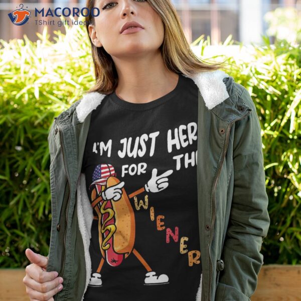 Hot Dog I’m Just Here For The Wieners 4th Of July Shirt