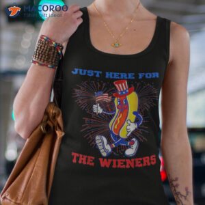 Hot Dog I’m Just Here For The Wieners Funny 4th Of July Shirt