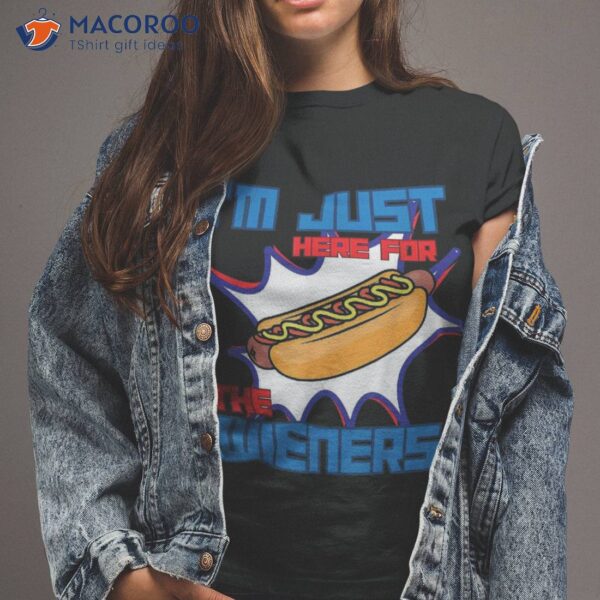 Hot Dog I’m Just Here For The Wieners Sausage 4th Of July Shirt
