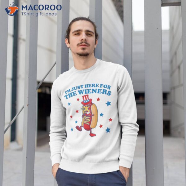 Hot Dog Im Just Here For The Wieners 4th Of July Shirt