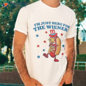 hot dog im just here for the wieners 4th of july shirt tshirt 6