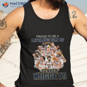 hot proud to be a lifelong fan of denver nuggets signatures 2023 shirt tank top 3