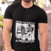 How To Catch A Predator Shirt