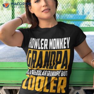 Howler Monkey Grandpa – Like A Regular But Cooler Shirt