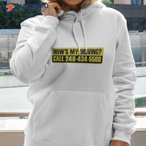 hows my driving call 2484345508 shirt hoodie