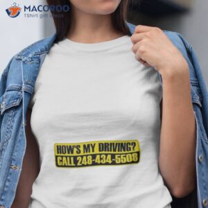 hows my driving call 2484345508 shirt tshirt