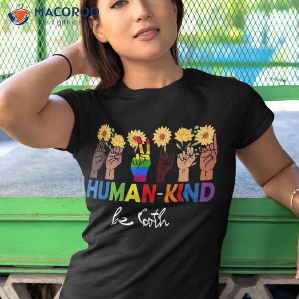 Human Kind Be Both Lgbtq Ally Pride Rainbow Positive Message Shirt