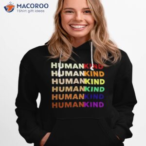 Humankind Pride Shirt 1 humankind pride shirt hoodie 1